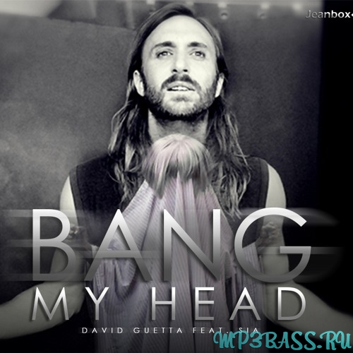 Скачать песню David Guetta feat Sia - Bang My Head (Original Mix)
