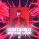 Скачать песню Don Diablo - We Are Love (Radio Edit)