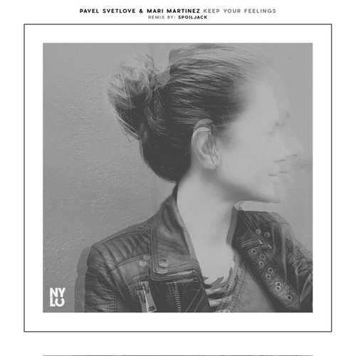 Скачать песню Pavel Svetlove & Mari Martinez - Keep Your Feelings (Spoiljack Remix)