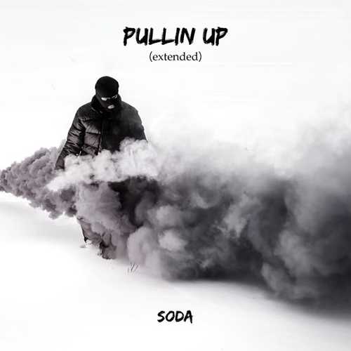 Скачать песню Soda - Pullin Up (Extended Mix)