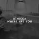 Скачать песню Otnicka - Where Are You