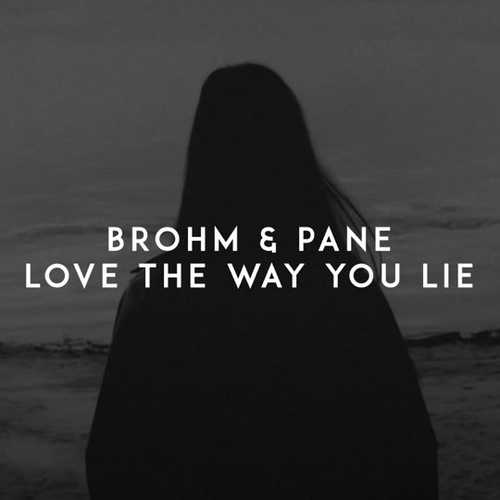 Скачать песню Brohm - Love The Way You Lie (feat. Pane)