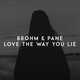 Скачать песню Brohm - Love The Way You Lie (feat. Pane)