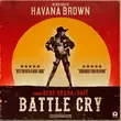 Скачать песню Havana Brown - Battle Cry (feat. Bebe Rexha & Savi)