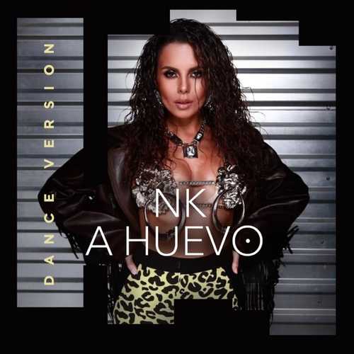 Скачать песню NK - A Huevo (Dance Version)