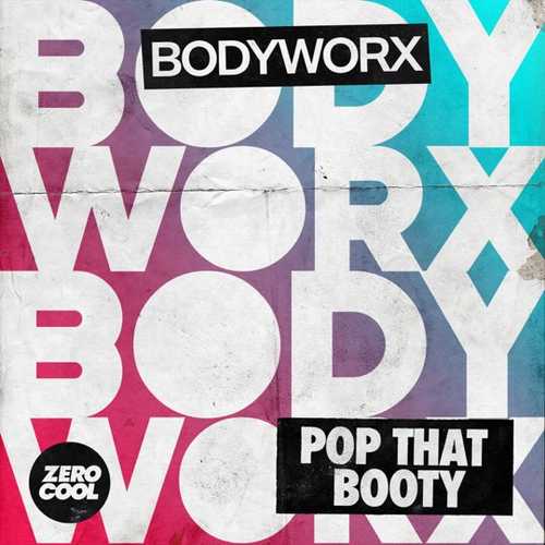 Скачать песню Bodyworx - Pop That Booty (Extended Mix)