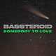 Скачать песню Bassteroid - Somebody To Love (Rework)
