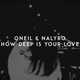 Скачать песню Oneil - How Deep Is Your Love (feat. Nalyro)