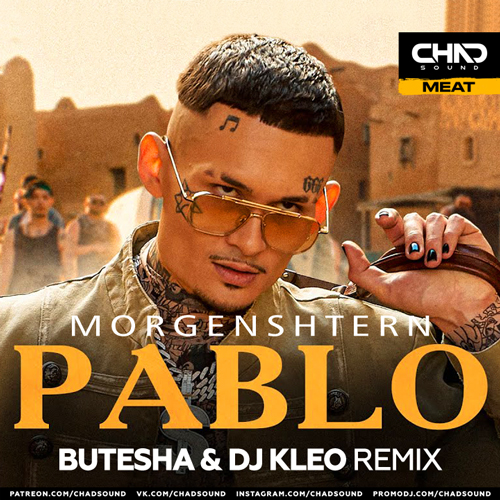 Скачать песню Morgenshtern - Pablo (Butesha & DJ Kleo Remix)