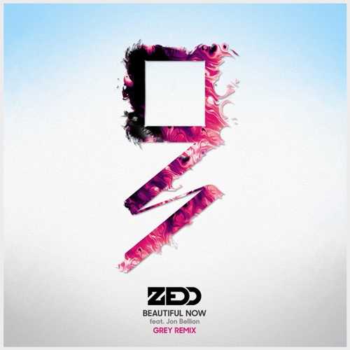 Скачать песню Zedd & Jon Bellion - Beautiful Now (Grey Remix)