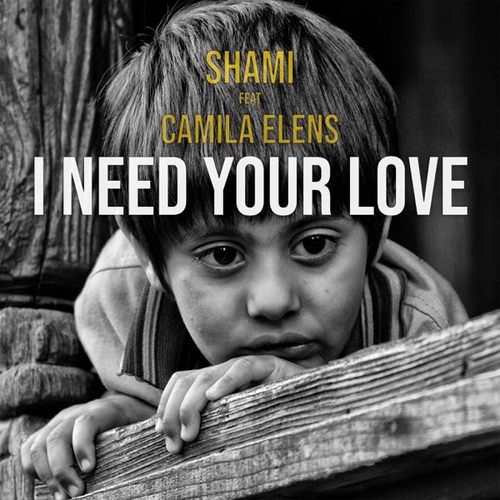 Скачать песню Shami - I Need Your Love (feat. Camila Elens)