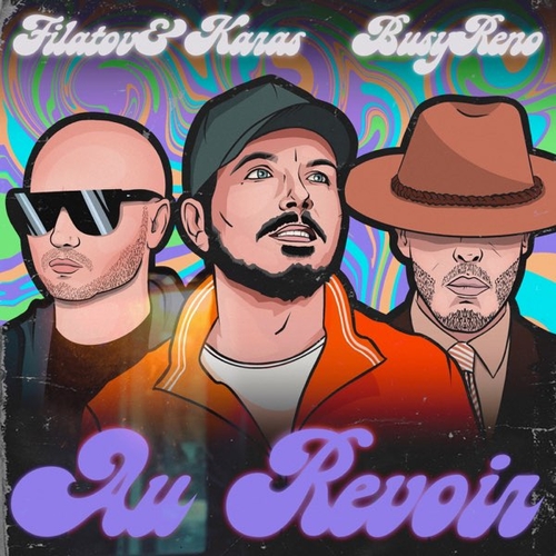 Скачать песню Filatov & Karas - Au Revoir (feat. Busy Reno)