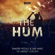 Скачать песню Dimitri Vegas & Like Mike - The Hum (feat. Ummet Ozcan)