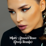 Скачать песню Misty - Desert Rose (Deep Remix)