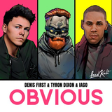 Скачать песню Denis First - Obvious (feat. Tyron Dixon & Iago)