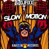 Скачать песню DJ Fixx - Slow Motion (Original Mix)