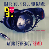 Скачать песню C-Bool & Giang Pham - DJ Is Your Second Name (Ayur Tsyrenov Remix)