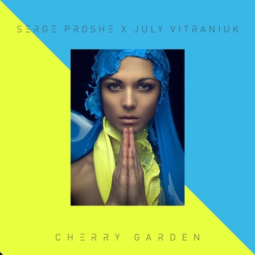 Скачать песню Serge Proshe & July Vitraniuk - Cherry Garden (The Organism Remix)