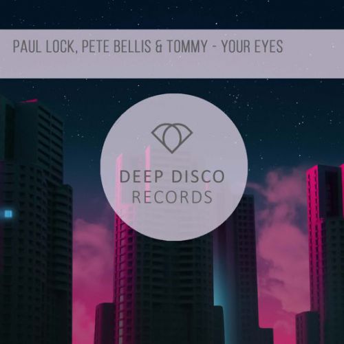 Скачать песню Paul Lock & Pete Bellis feat. Tommy - Your Eyes (Original Mix)