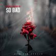 Скачать песню Velchev - So Bad (feat. Dmitriy Rs)