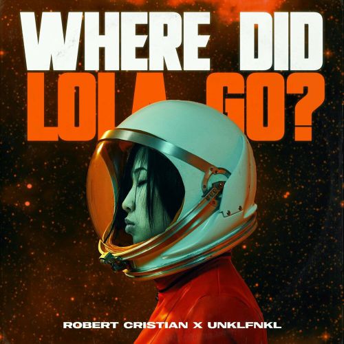 Скачать песню Robert Cristian - Where Did Lola Go? (feat. Unklfnkl)