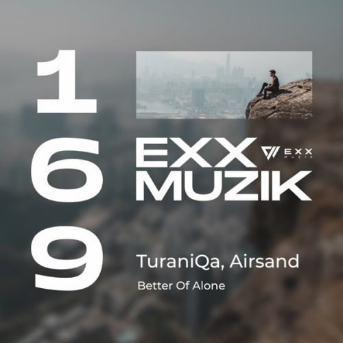 Скачать песню TuraniQa & Airsand - Better Of Alone (Original Mix)