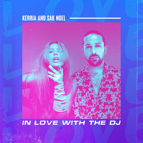 Скачать песню Sak Noel - In Love With The DJ (feat. Kerria)
