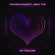 Скачать песню Techno Project - My Feeling (feat. Geny Tur)