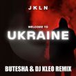 Скачать песню JKLN - Welcome To Ukraine (Butesha & DJ Kleo Remix)