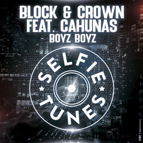 Скачать песню Block - Boyz Boyz (feat. Crown & Cahunas)