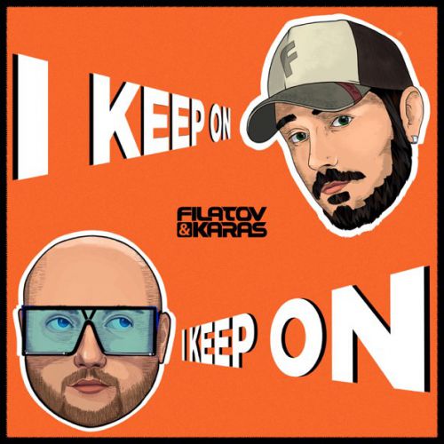 Скачать песню Filatov - I Keep On (feat. Karas)