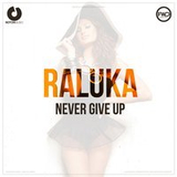 Скачать песню DJ Sava & Raluka - Never Give Up (feat. Connect R)