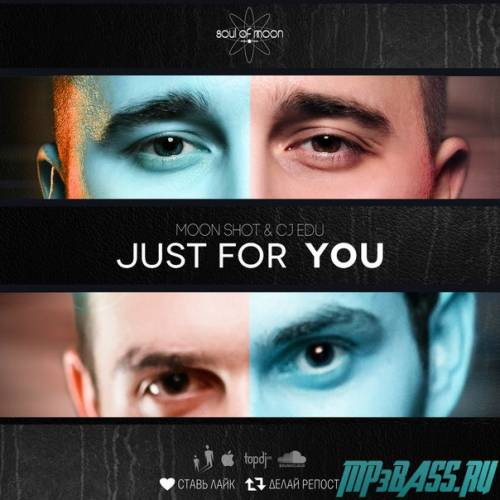 Скачать песню Moon Shot & CJ EDU - Just For You (Original Mix)