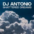 Скачать песню DJ Antonio - Shattered Dreams