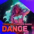 Скачать песню Tom Boxer - Dance (feat. Meriem Maria)