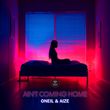 Скачать песню Oneil - Ain't Coming Home (feat. Aize)