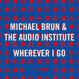 Скачать песню Michael Brun - Wherever I Go (feat. The Audio Institute)