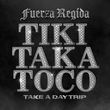 Скачать песню Fuerza Regida - Tiki Taka Toco (feat. Take A Daytrip)
