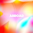 Скачать песню Abroad - Leave It To The End