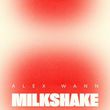 Скачать песню Alex Wann - Milkshake (Original Mix)