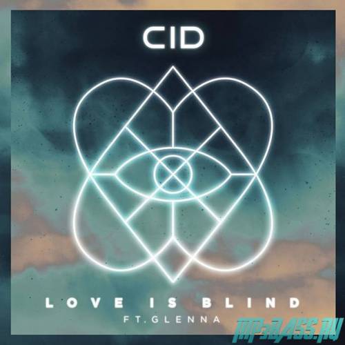 Скачать песню CID feat. Glenna - Love Is Blind (Sebjak Remix)