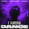 Скачать песню Hardwell - I Wanna Dance (feat. Nicky Romero & Meryll)