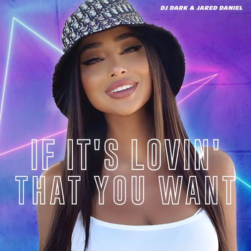 Скачать песню DJ Dark - If It's Lovin' That You Want (feat. Jared Daniel)