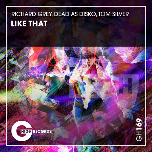 Скачать песню Richard Grey & Tom Silver feat. Dead As Disko - Like That (Original Mix)