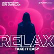 Скачать песню Deep Emotion - Relax, Take It Easy (feat. Dani Corbalan)
