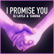 Скачать песню DJ Layla - I Promise You (feat. Sianna)