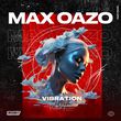 Скачать песню Max Oazo - Vibration