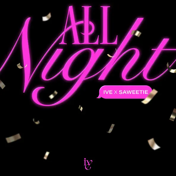 Скачать песню Ive - All Night (feat. Saweetie)
