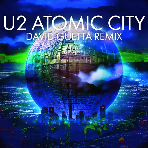 Скачать песню U2 - Atomic City (David Guetta Remix)