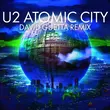 Скачать песню U2 - Atomic City (David Guetta Remix)